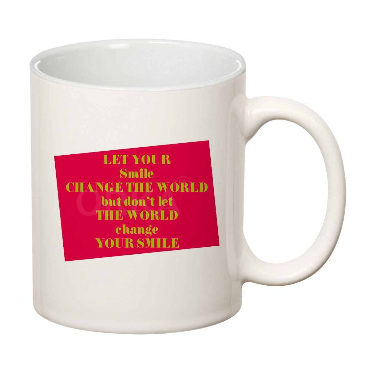 ORKA Coffee Mug Quotes Printed( Let Your Smile Change The World Theme) Theme 11 Oz   