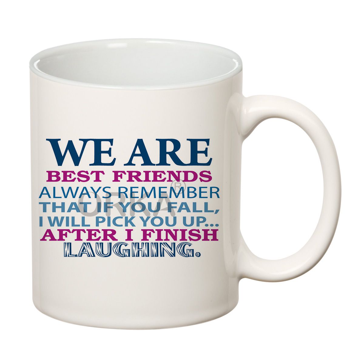 ORKA Coffee Mug Quotes Printed( Best Friend) Theme 11 Oz   